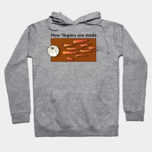 How vegans are made Hoodie